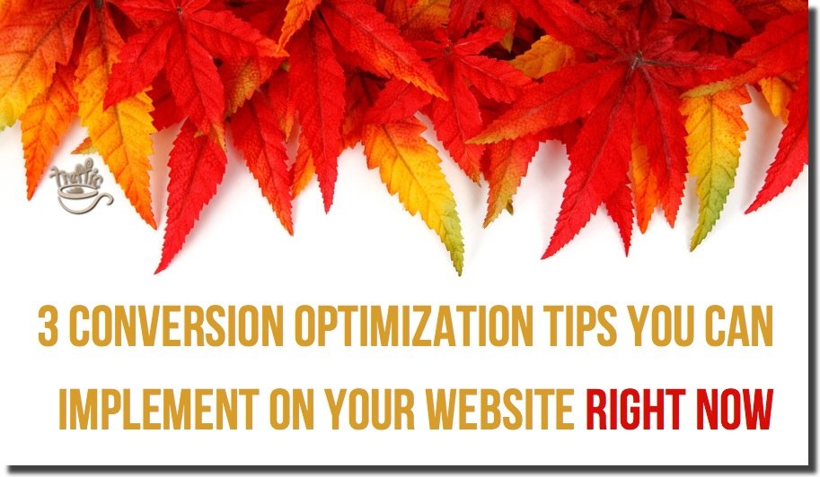 3 Conversion Optimization Tips You Can Implement on Your Website Right Now