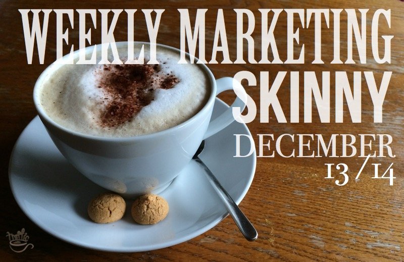 Your weekly marketing news December 13, 2014
