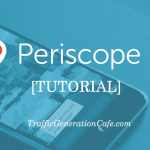periscope tutorial: how to use Periscope